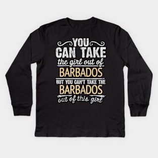 You Can Take The Girl Out Of Barbados But You Cant Take The Barbados Out Of The Girl Design - Gift for Barbadian With Barbados Roots Kids Long Sleeve T-Shirt